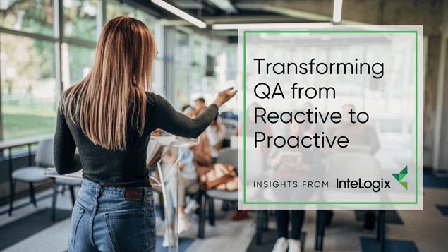 Transforming QA from Reactive to Proactive